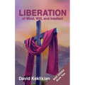 LIBERATION of Mind, Will, and Intellect