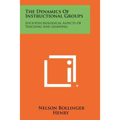 The Dynamics of Instructional Groups: Sociopsychological Aspects of Teaching and Learning