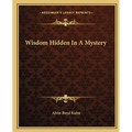 Wisdom Hidden In A Mystery