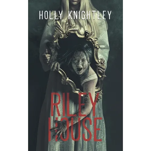 Riley House: A Supernatural Suspense Novella