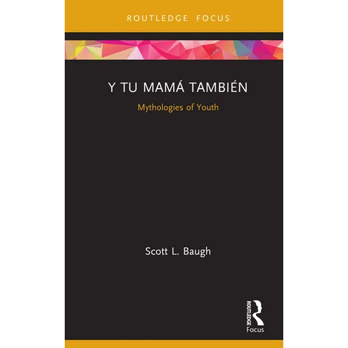 Y Tu Mamá También: Mythologies of Youth