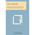 Ainu Folklore: Traditions and Culture of the Vanishing Aborigines of Japan