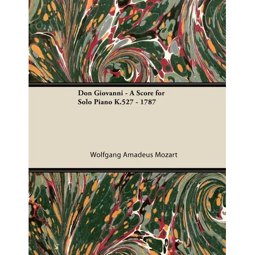 Don Giovanni - A Score for Solo Piano K.527 - 1787