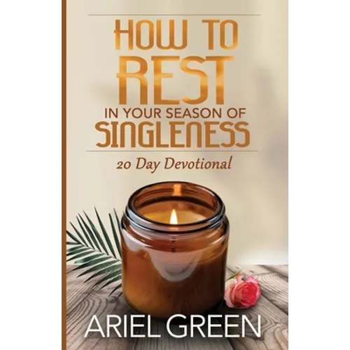 How to Rest in Your Season of Singleness