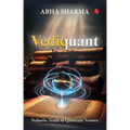 Vediquant: Vedantic Truth in Quantum Science