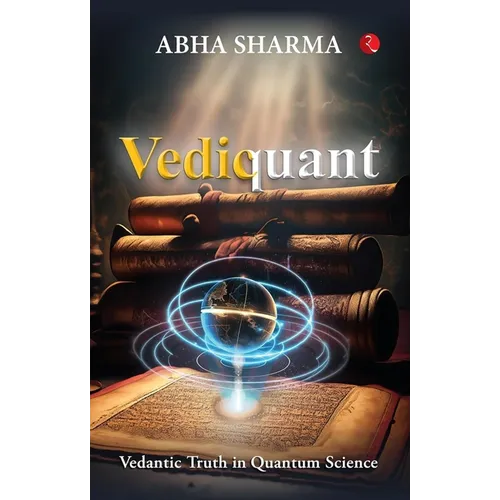Vediquant: Vedantic Truth in Quantum Science