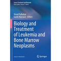 Biology and Treatment of Leukemia and Bone Marrow Neoplasms