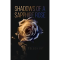 Shadows of a Sapphire Rose