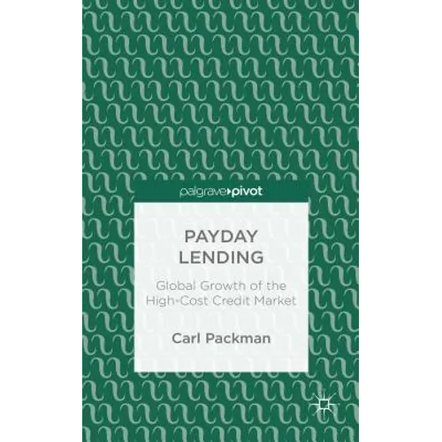 Payday Lending: Global Growth of the High-Cost Credit Market