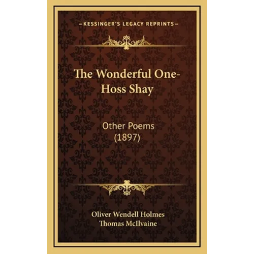 The Wonderful One-Hoss Shay: Other Poems (1897)