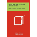 Nationalism And The Jewish Ethic: Basic Writings Of Ahad Ha'am