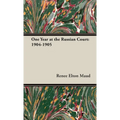 One Year at the Russian Court: 1904-1905