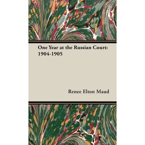 One Year at the Russian Court: 1904-1905