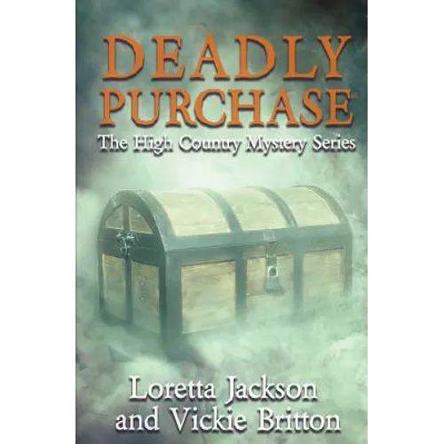 Deadly Purchase: The High Country Mystery Series