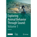 Exploring Animal Behavior Through Sound: Volume 1: Methods