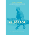 Riding the Alligator: Strategies for a Career in Screenplay Writing and Not Getting Eaten