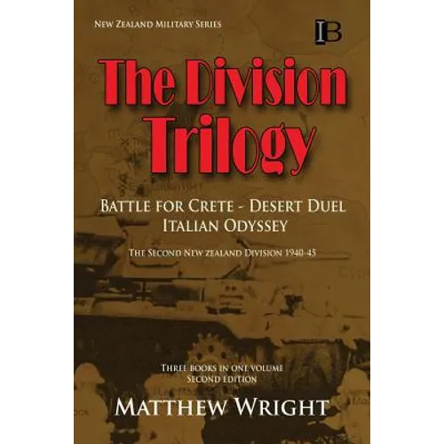 The Division Trilogy: The Second New Zealand Division 1940-45