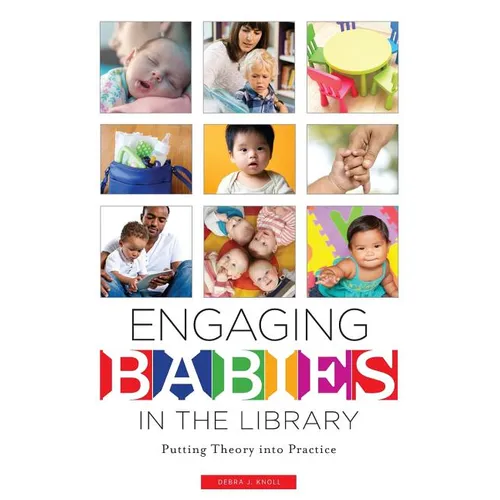 Engaging Babies in the Library: Putting Theory Into Practice