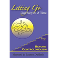 Letting Go One Step At A Time: Beyond Controloholism