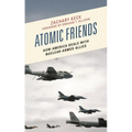 Atomic Friends: How America Deals with Nuclear-Armed Allies