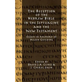 The Reception of the Hebrew Bible in the Septuagint and the New Testament: Essays in Memory of Aileen Guilding