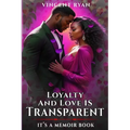 Loyalty and Love Is Transparent