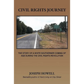 Civil Rights Journey: The Story of a White Southerner Coming of Age During the Civil Rights Revolution
