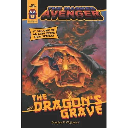 The Masked Avenger and The Dragon's Grave: The Masked Avenger #1