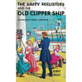 The Happy Hollisters and the Old Clipper Ship: HARDCOVER Special Edition
