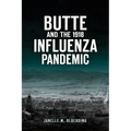 Butte and the 1918 Influenza Pandemic