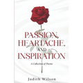 Passion, Heartache, and Inspiration: A Collection of Poems