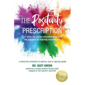 The Positivity Prescription: A Six Week Wellbeing Program Based on the Science of Positive Psychology