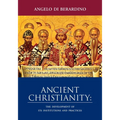 Ancient Christianity: The Development of Its Institutions and Practices