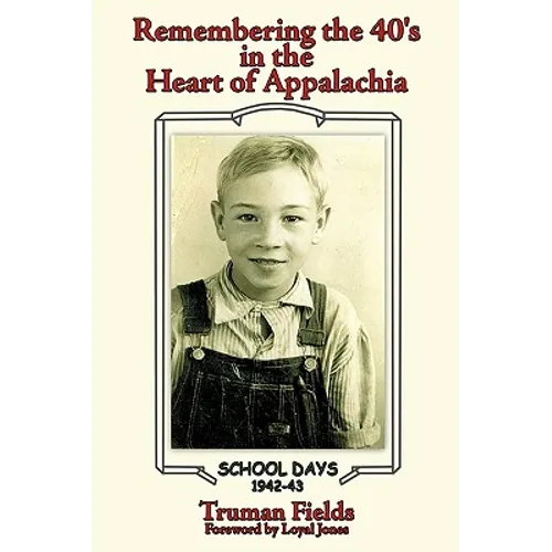 Remembering the 40's: In the Heart of Appalachia