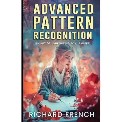 Advanced Pattern Recognition: An Art of Journaling Bonus Guide