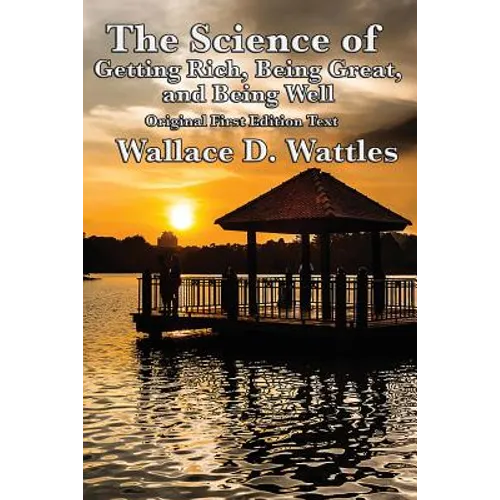 The Science of Getting Rich, Being Great, and Being Well