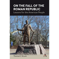 On the Fall of the Roman Republic: Lessons for the American People