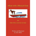 Afloat with a Musical Goat: And Other Silly Limericks for Kids