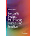 Prosthetic Designs for Restoring Human Limb Function