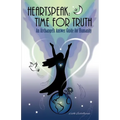 Heartspeak: Time for Truth - An Archangel's Answer Guide for Humanity