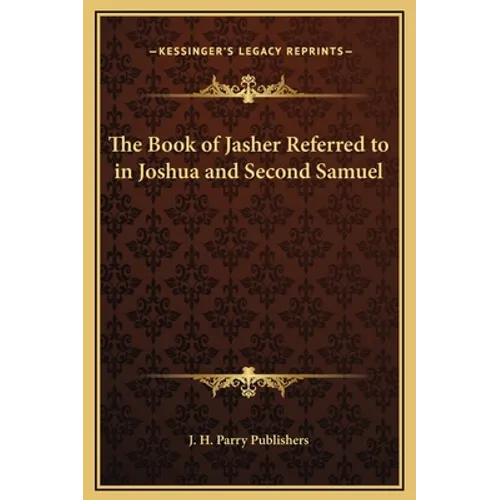 The Book of Jasher Referred to in Joshua and Second Samuel