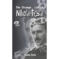 The Strange Life of Nikola Tesla