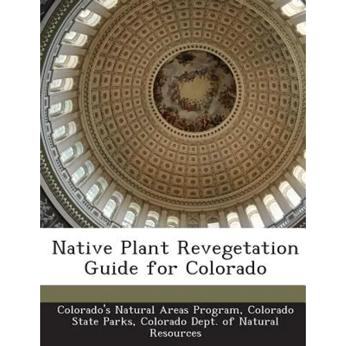 Native Plant Revegetation Guide for Colorado