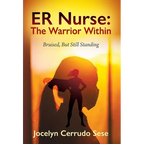 ER Nurse: The Warrior Within: Bruised, But Still Standing - Hardcover