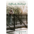 Selflessly Shattered