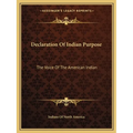 Declaration Of Indian Purpose: The Voice Of The American Indian