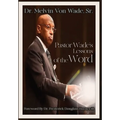 Pastor Wade's Lessons of the Word