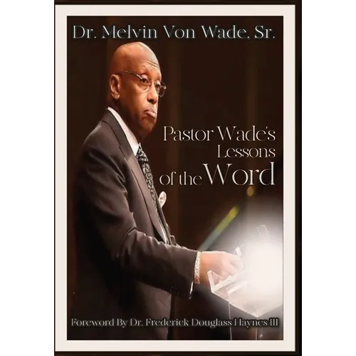 Pastor Wade's Lessons of the Word