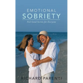Emotional Sobriety: Feel-Good Secrets for Everyone