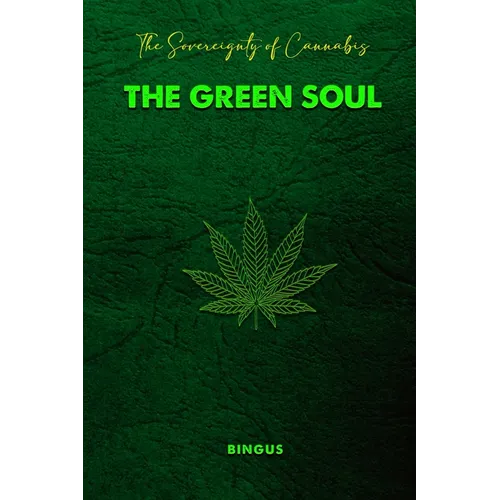 The Sovereignty of Cannabis The Green Soul